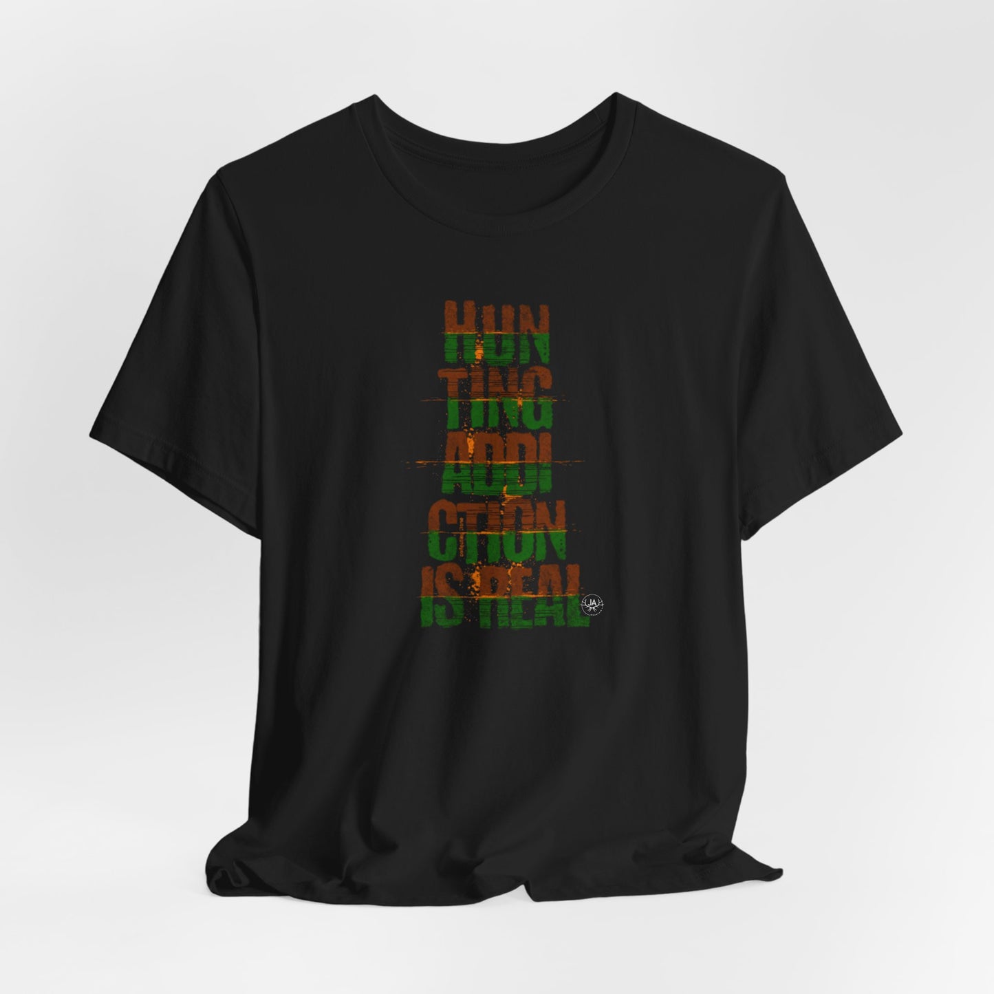 JA Hunting Addiction Is Real T-Shirt