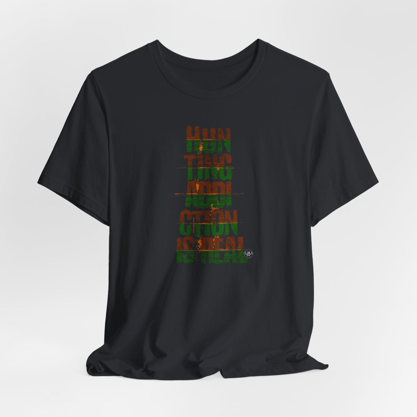 JA Hunting Addiction Is Real T-Shirt