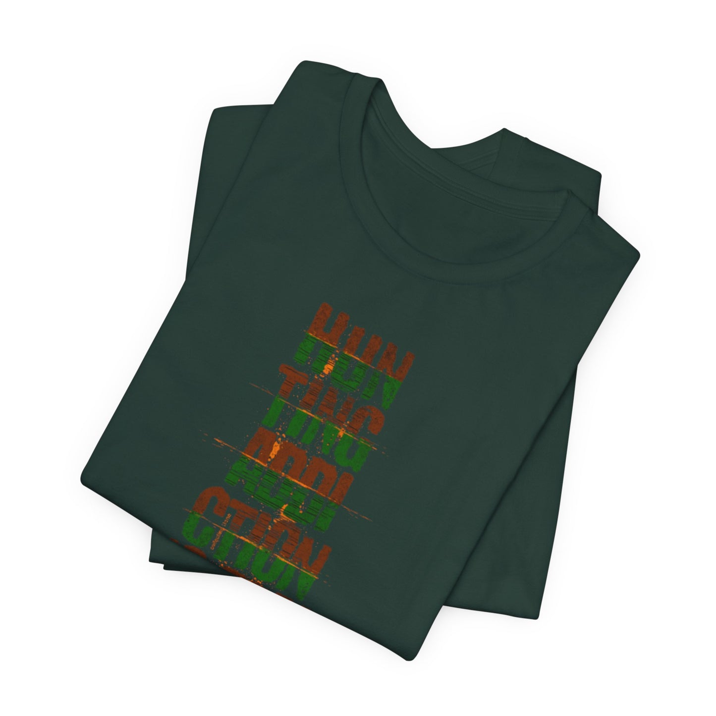 JA Hunting Addiction Is Real T-Shirt