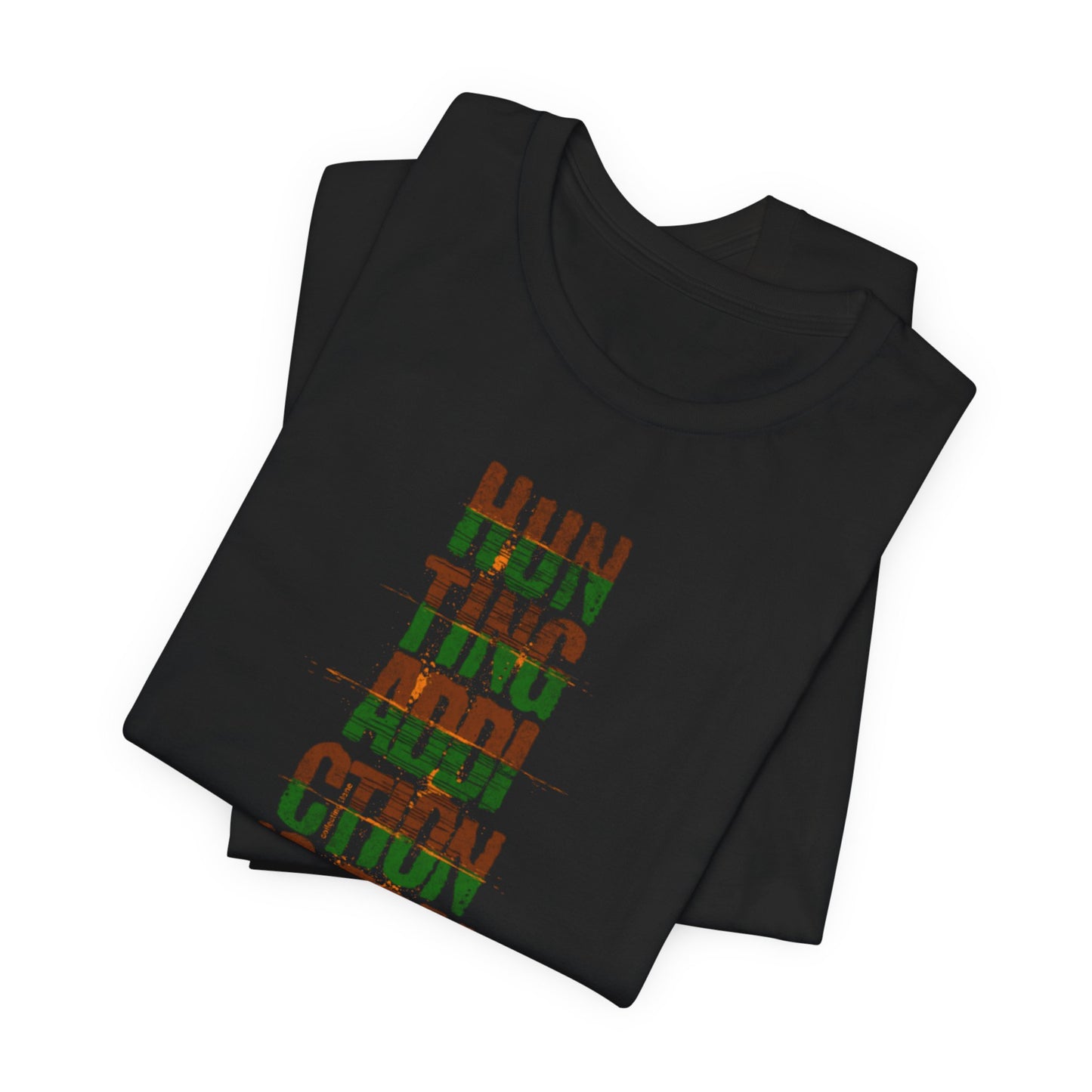 JA Hunting Addiction Is Real T-Shirt
