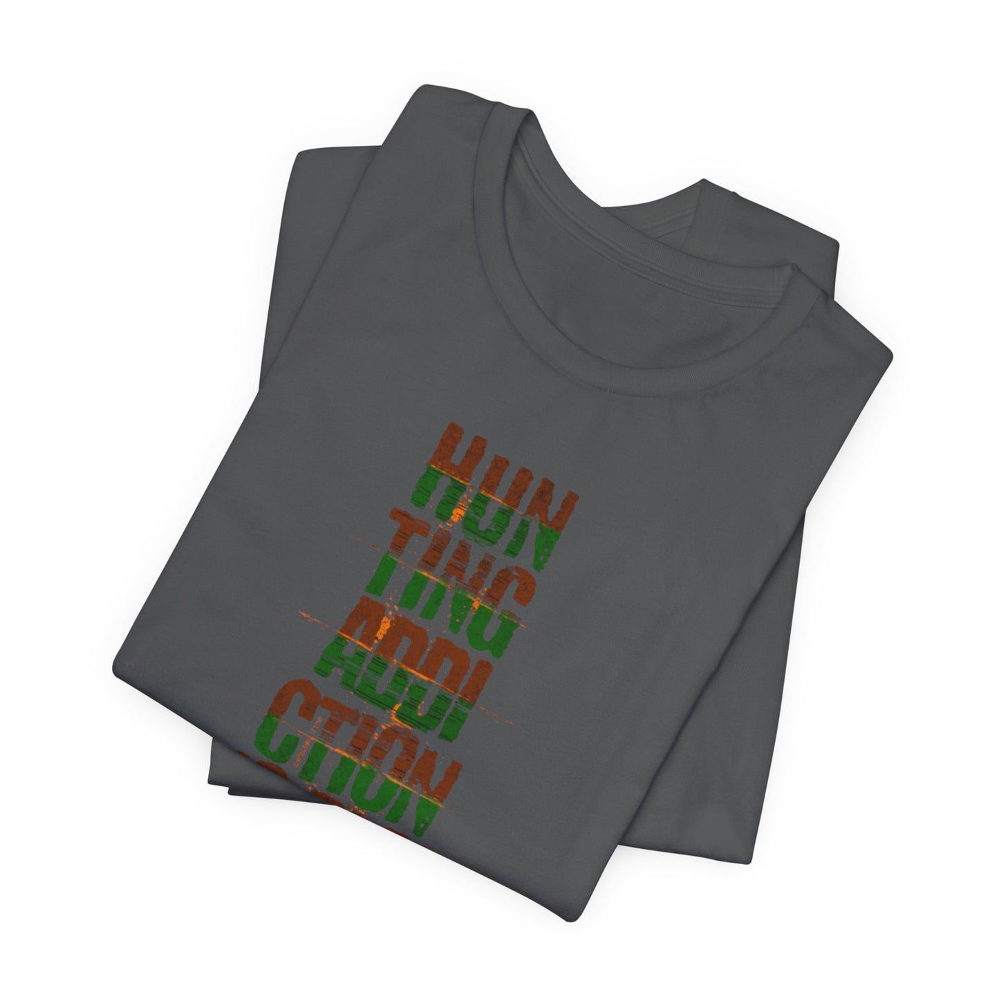 JA Hunting Addiction Is Real T-Shirt