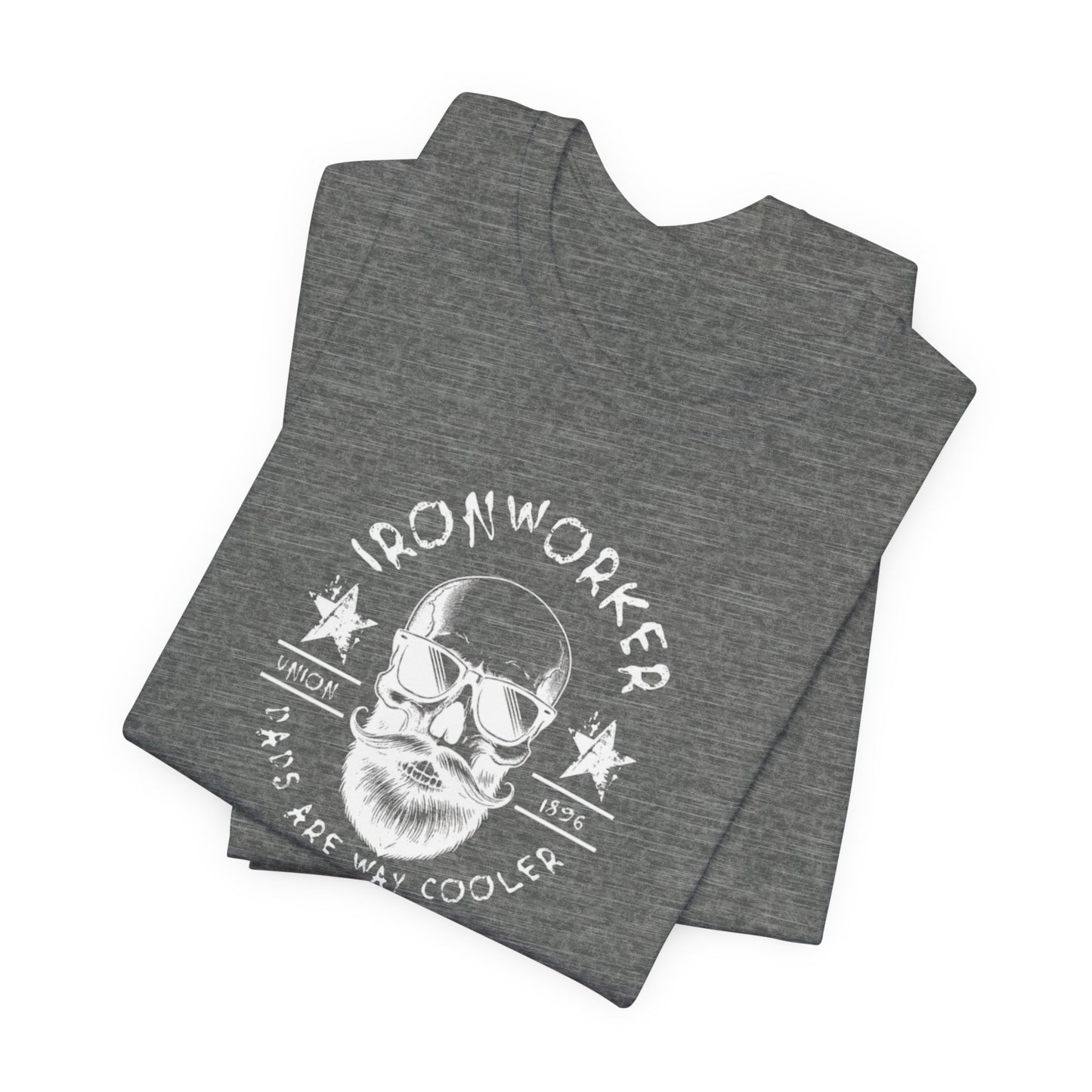 JA "Ironworker dads are way cooler" T-Shirt