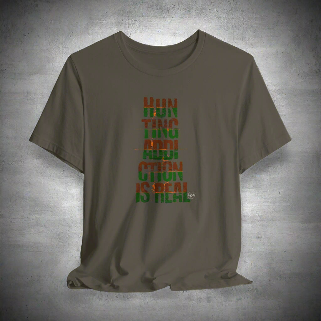 JA Hunting Addiction Is Real T-Shirt