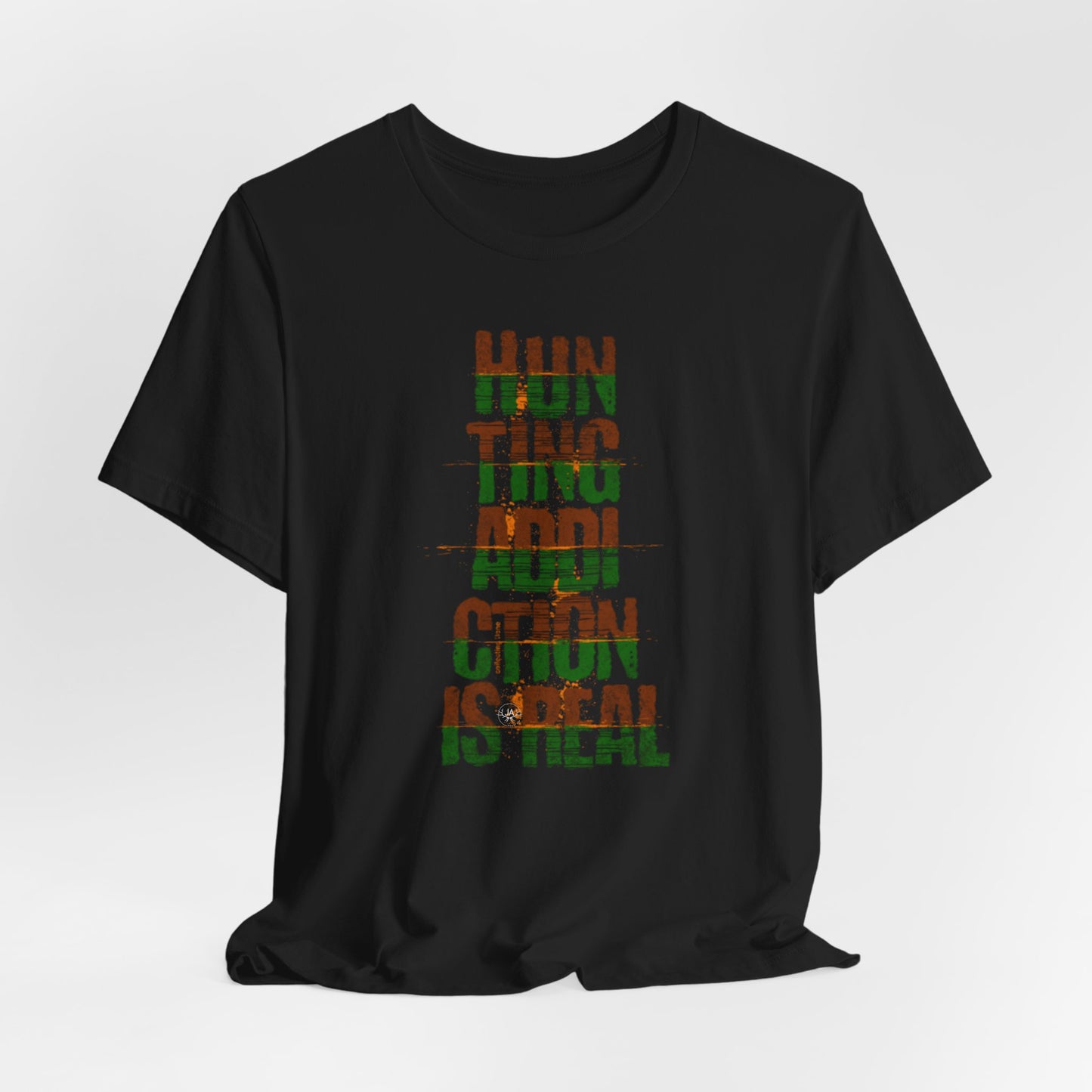JA Hunting Addiction Is Real T-Shirt