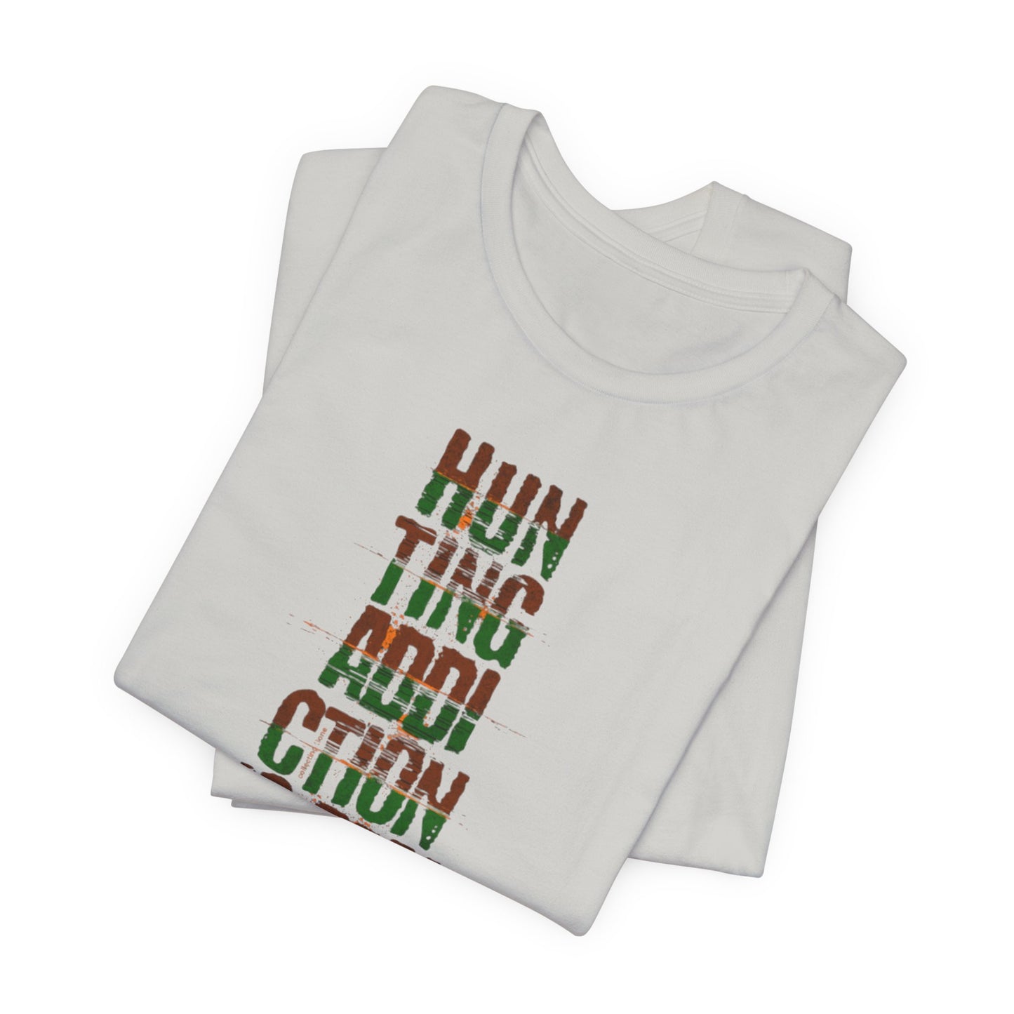JA Hunting Addiction Is Real T-Shirt
