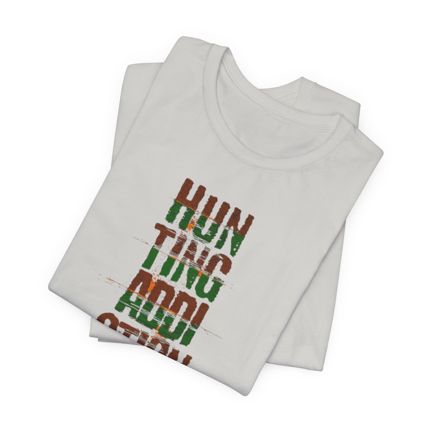 JA Hunting Addiction Is Real T-Shirt