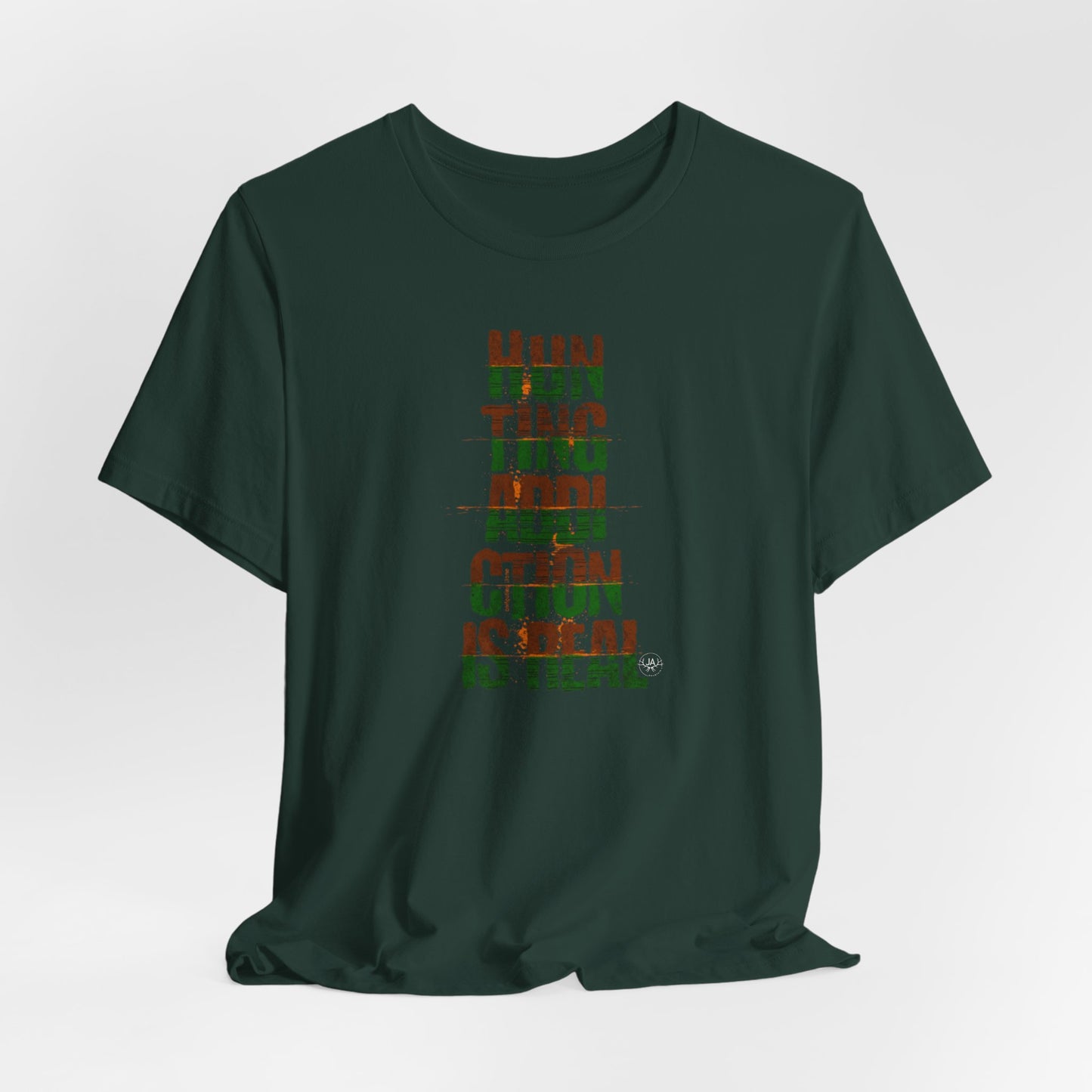 JA Hunting Addiction Is Real T-Shirt
