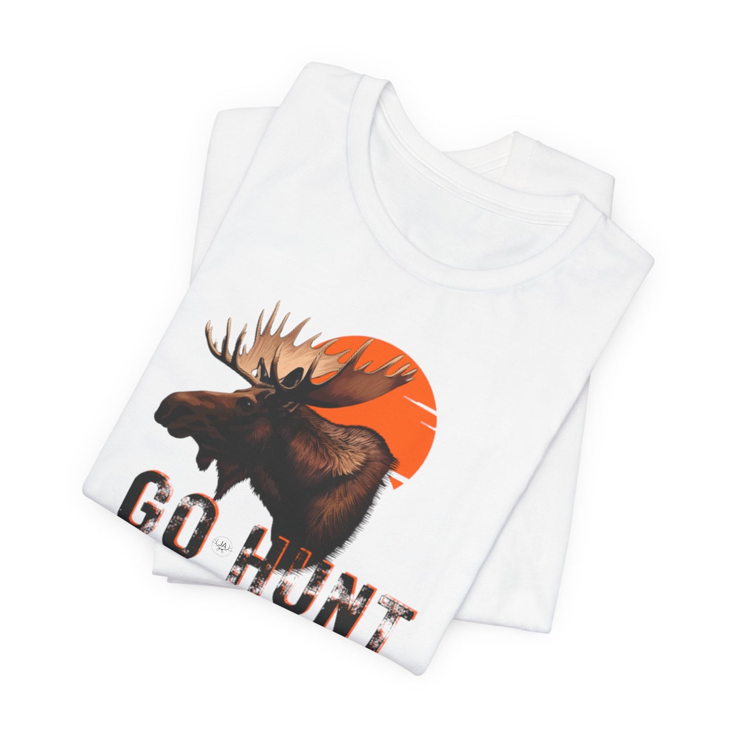 JA Moose GO HUNT T-Shirt