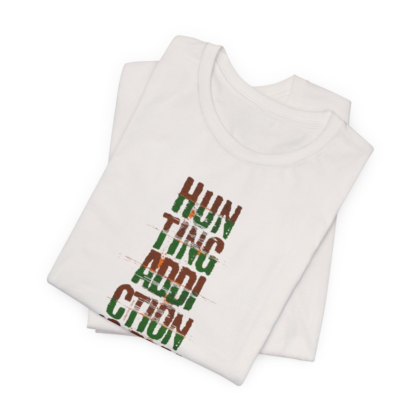 JA Hunting Addiction Is Real T-Shirt