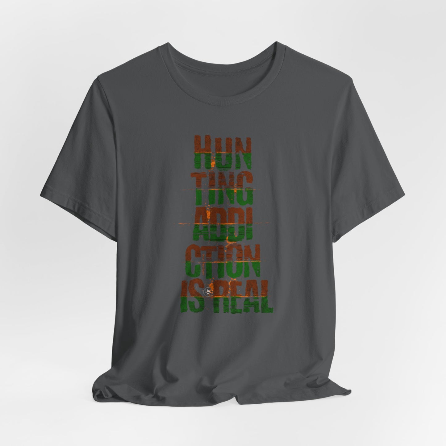 JA Hunting Addiction Is Real T-Shirt