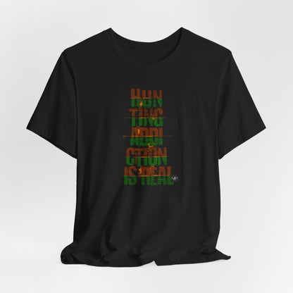 JA Hunting Addiction Is Real T-Shirt