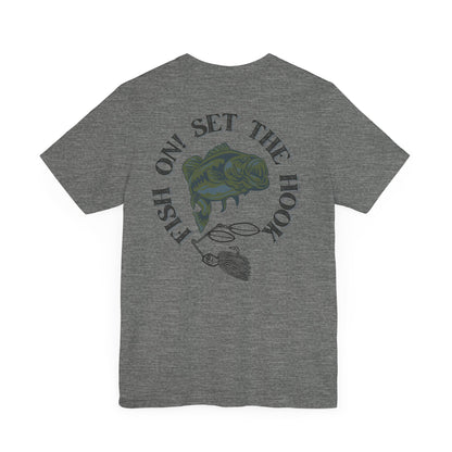 Fish On! Set the Hook T-Shirt