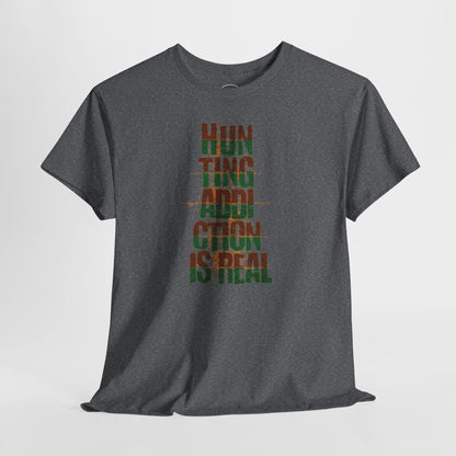 JA Hunting Addiction Is Real T-Shirt