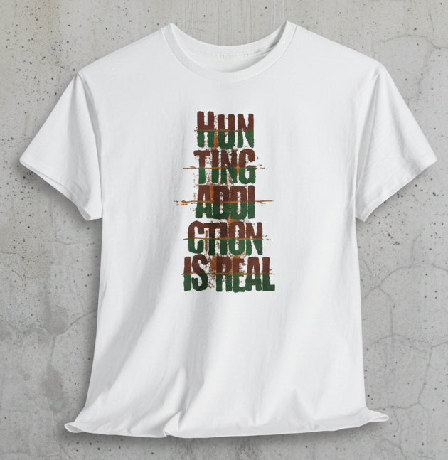 JA Hunting Addiction Is Real T-Shirt