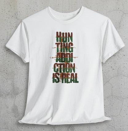 JA Hunting Addiction Is Real T-Shirt