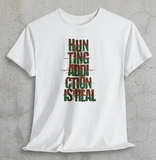 JA Hunting Addiction Is Real T-Shirt