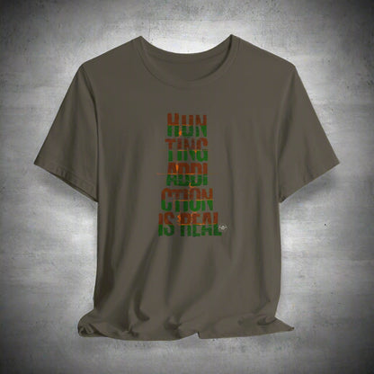 JA Hunting Addiction Is Real T-Shirt