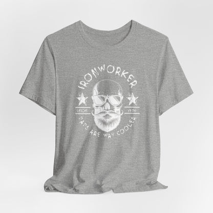 JA "Ironworker dads are way cooler" T-Shirt