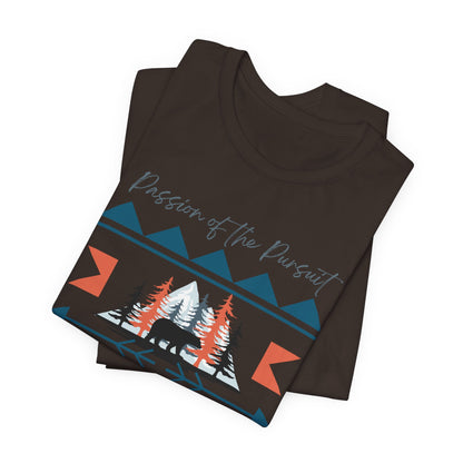Passion of the Pursuit, Bear shirt, Huntress, Hunter, Camping, Outdoor Tee, Predator Hunter, Bear, Hunting, Native American, Mountains, Tree