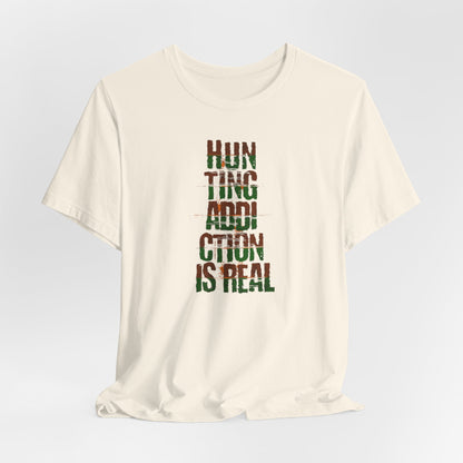 JA Hunting Addiction Is Real T-Shirt