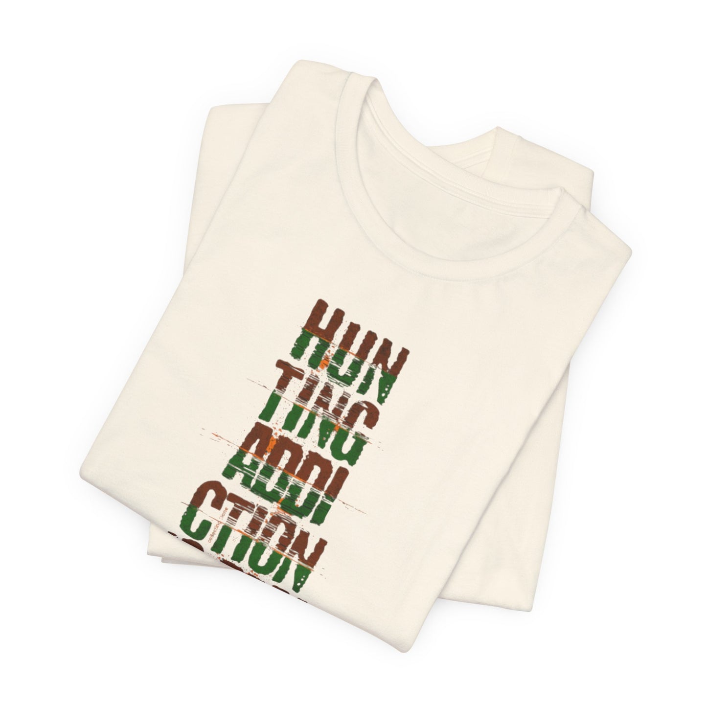 JA Hunting Addiction Is Real T-Shirt