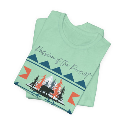 Passion of the Pursuit, Bear shirt, Huntress, Hunter, Camping, Outdoor Tee, Predator Hunter, Bear, Hunting, Native American, Mountains, Tree