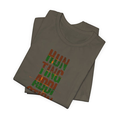 JA Hunting Addiction Is Real T-Shirt