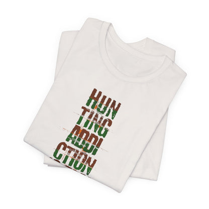 JA Hunting Addiction Is Real T-Shirt