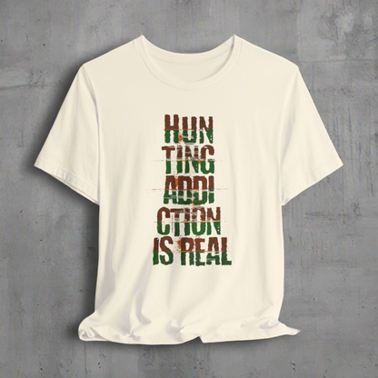 JA Hunting Addiction Is Real T-Shirt